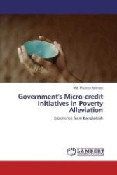 Government's Micro-credit Initiatives in Poverty Alleviation : Experience from Bangladesh （Aufl. 2011. 152 S. 220 mm）