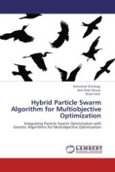 Hybrid Particle Swarm Algorithm for Multiobjective Optimization : Integrating Particle Swarm Optimization with Genetic Algorithms for Multiobjective Optimization （Aufl. 2011. 156 S.）