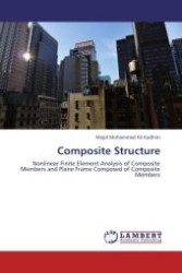 Composite Structure : Nonlinear Finite Element Analysis of Composite Members and Plane Frame Composed of Composite Members （Aufl. 2012. 152 S.）