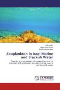 Zooplankton in Iraqi Marine and Brackish Water : Diversity and abundance of zooplankton and its infection with protozoan parasites in Iraqi marine and brackish water （2014. 140 S. 220 mm）