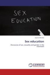 Sex education : Discourses of sex, sexuality and gender in the classroom （Aufl. 2011. 204 S.）