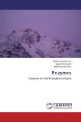 Enzymes : Enzymes are the Biological catalysts （Aufl. 2011. 264 S. 220 mm）