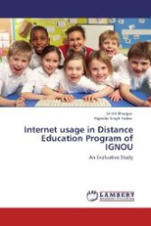 Internet usage in Distance Education Program of IGNOU : An Evaluative Study （Aufl. 2011. 276 S. 220 mm）