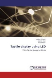 Tactile display using LED : Vibro Tactile Display for Blinds （Aufl. 2012. 64 S.）