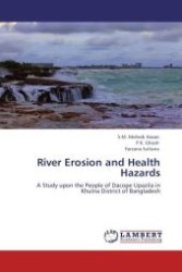 River Erosion and Health Hazards : A Study upon the People of Dacope Upazila in Khulna District of Bangladesh （Aufl. 2011. 72 S.）
