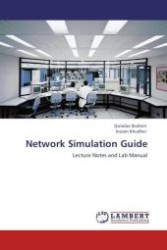 Network Simulation Guide : Lecture Notes and Lab Manual （Aufl. 2011. 340 S.）