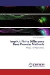 Implicit Finite Difference Time Domain Methods : Theory and Applications （Aufl. 2011. 208 S.）