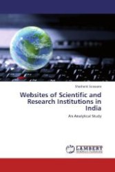 Websites of Scientific and Research Institutions in India : An Analytical Study （Aufl. 2011. 476 S. 220 mm）