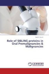 Role of SIBLING proteins in Oral Premalignancies & Malignancies （2012. 120 S. 220 mm）