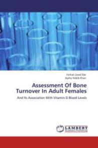 Assessment Of Bone Turnover In Adult Females : And Its Association With Vitamin D Blood Levels （Aufl. 2012. 184 S. 220 mm）