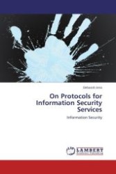 On Protocols for Information Security Services : Information Security （Aufl. 2011. 136 S. 220 mm）