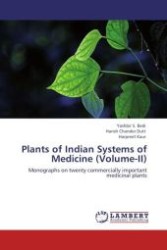 Plants of Indian Systems of Medicine (Volume-II) : Monographs on twenty commercially important medicinal plants （Aufl. 2011. 420 S.）