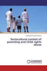 Sociocultural context of parenting and Child rights abuse （2013. 160 S. 220 mm）
