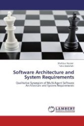 Software Architecture and System Requirements : Qualitative Synergism of Multi-Agent Software Architecture and System Requirements （Aufl. 2012. 112 S. 220 mm）