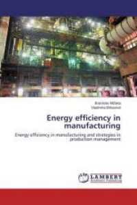 Energy efficiency in manufacturing : Energy efficiency in manufacturing and strategies in production management （2015. 100 S. 220 mm）