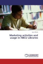 Marketing activities and usage in HBCU Libraries （2012. 192 S. 220 mm）