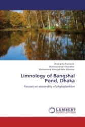 Limnology of Bangshal Pond, Dhaka : Focuses on seasonality of phytoplankton （Aufl. 2011. 96 S.）