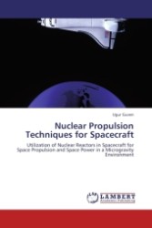 Nuclear Propulsion Techniques for Spacecraft : Utilization of Nuclear Reactors in Spacecraft for Space Propulsion and Space Power in a Microgravity Environment （Aufl. 2011. 144 S. 220 mm）