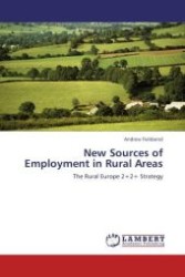New Sources of Employment in Rural Areas : The Rural Europe 2+2+ Strategy （Aufl. 2011. 108 S.）