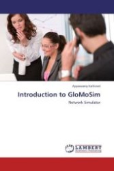 Introduction to GloMoSim : Network Simulator （Aufl. 2011. 212 S. 220 mm）
