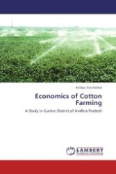 Economics of Cotton Farming : A Study in Guntur District of Andhra Pradesh （Aufl. 2011. 164 S.）