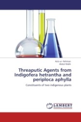 Threaputic Agents from Indigofera hetrantha and periploca aphylla : Constituents of two indigenous plants （Aufl. 2011. 184 S.）