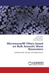 Microwave/RF Filters based on Bulk Acoustic Wave Resonators : Fundamentals, Design, and Applications （Aufl. 2011. 196 S. 220 mm）