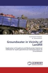 Groundwater in Vicinity of Landfill : Application of Graphical and Multivariate Statistical methods for hydro-geochemical characterization of Groundwater （Aufl. 2012. 380 S.）