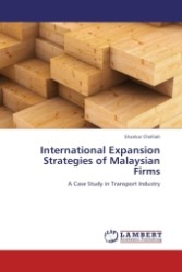 International Expansion Strategies of Malaysian Firms : A Case Study in Transport Industry （Aufl. 2011. 60 S.）