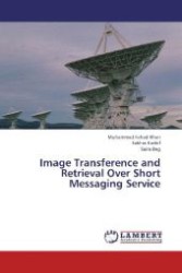 Image Transference and Retrieval Over Short Messaging Service （2012. 96 S. 220 mm）