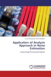 Application of Analysis Approach in Noise Estimation : Using Image Processing Program （Aufl. 2011. 148 S.）