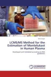 LCMS/MS Method for the Estimation of Montelukast in Human Plasma : Developed and Validated according to FDA guidelines （Aufl. 2011. 108 S.）