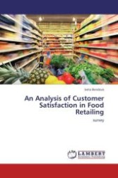 An Analysis of Customer Satisfaction in Food Retailing : survey （Aufl. 2012. 80 S. 220 mm）