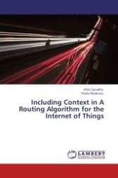 Including Context in A Routing Algorithm for the Internet of Things （2012. 120 S.）