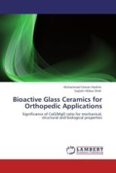 Bioactive Glass Ceramics for Orthopedic Applications : Significance of CaO/MgO ratio for mechanical, structural and biological properties （Aufl. 2012. 88 S. 220 mm）