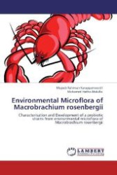 Environmental Microflora of Macrobrachium rosenbergii : Characterisation and Development of a probiotic strains from environmental microflora of Macrobrachium rosenbergii （Aufl. 2012. 292 S. 220 mm）
