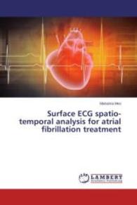Surface ECG spatio-temporal analysis for atrial fibrillation treatment （2014. 216 S. 220 mm）