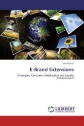 E-Brand Extensions : Strategies, Consumer Satisfaction and Loyalty Enhancement （Aufl. 2012. 432 S. 220 mm）