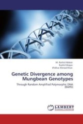 Genetic Divergence among Mungbean Genotypes : Through Random Amplified Polymorphic DNA (RAPD) （Aufl. 2012. 88 S.）
