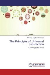 The Principle of Universal Jurisdiction : Challenges for Africa （Aufl. 2012. 60 S. 220 mm）