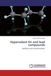 Hypervalent tin and lead compounds : Synthesis and characterization （Aufl. 2012. 212 S.）