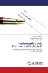 Implementing JML Contracts with AspectJ : Improving instrumentation and checking  of JML contracts （2012. 144 S.）