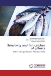 Selectivity and fish catches of gillnets : Gillnet fishing in Stratum VII of Lake Volta （Aufl. 2012. 76 S.）