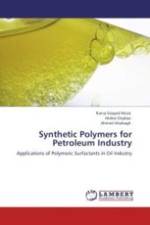 Synthetic Polymers for Petroleum Industry : Applications of Polymeric Surfactants in Oil Industry （Aufl. 2012. 124 S.）