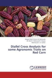 Diallel Cross Analysis for some Agronomic Traits on Red Corn （Aufl. 2012. 136 S.）