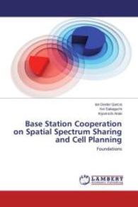 Base Station Cooperation on Spatial Spectrum Sharing and Cell Planning : Foundations （Aufl. 2012. 104 S. 220 mm）