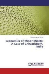Economics of Minor Millets: A Case of Chhattisgarh, India （Aufl. 2012. 112 S.）