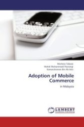 Adoption of Mobile Commerce : in Malaysia （Aufl. 2012. 172 S.）