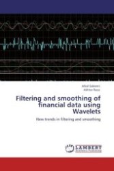 Filtering and smoothing of financial data using Wavelets : New trends in filtering and smoothing （Aufl. 2012. 128 S. 220 mm）