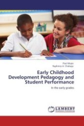 Early Childhood Development Pedagogy and Student Performance : In the early grades （Aufl. 2012. 108 S. 220 mm）